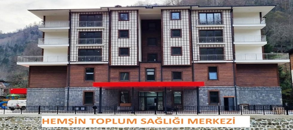 HEMŞİN SAĞLIK MERKEZİ HİZMETE GİRİYOR
